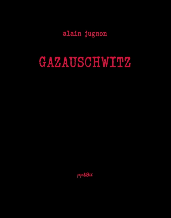 GAZAUSCHWITZ  /pré commande sortie septembre 2025 - propos2editions